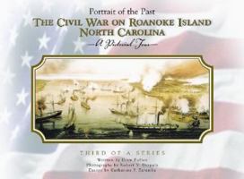 The Civil War on Roanoke Island North Carolina: Portrait of the Past 0966058666 Book Cover