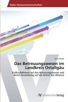 Das Betreuungswesen im Landkreis Ostallgäu 3639496094 Book Cover
