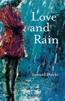 Love and Rain: A Book of Poems 1733017925 Book Cover