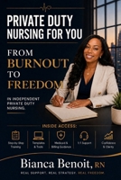 Private Duty Nursing: From Burnout to Freedom B0HGNK7GBR Book Cover