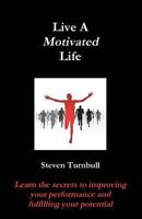 Live a Motivated Life 1470118203 Book Cover