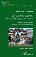 Gestion des déchets solides ménagers à Douala: Acteurs, pratiques urbaines et risques environnemento-sanitaires (Études Africaines) (French Edition) 2336309769 Book Cover