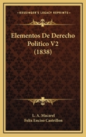 Elementos De Derecho Politico V2 (1838) 1161156682 Book Cover