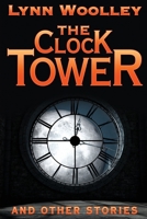 The Clock Tower and Other Stories 1681791803 Book Cover