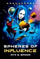 Spheres of Influence (2) (Arenaverse) 1592116248 Book Cover