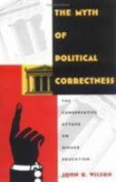 The Myth of Political Correctness: The Conservative Attack on Higher Education 0822317133 Book Cover