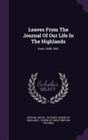 Leaves from the Journal of Our Life in the Highlands from 1848 to 1861 1279122250 Book Cover