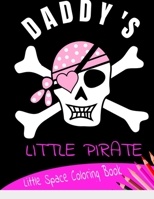 Daddy's Little Pirate Little Space Coloring Book: Age Play Coloring Book 1696812097 Book Cover