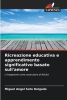 Ricreazione educativa e apprendimento significativo basato sull'amore 6206417298 Book Cover