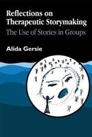 Reflections On Therapeutic Storymaking: The Use Of Stories In Groups 1853022721 Book Cover