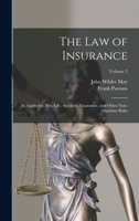 The Law of Insurance: As Applied to Fire, Life, Accident, Guarantee, and Other Non-Maritime Risks; Volume 2 1018391398 Book Cover