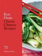 Classic Chinese Recipes: 75 signature dishes 0600638928 Book Cover