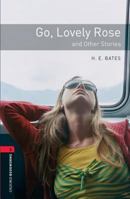 Go, Lovely Rose and Other Stories (Oxford Bookworms Library Stage 3) 0194791181 Book Cover