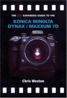 The PIP Expanded Guide to the Konica Minolta Dynax/Maxxum 7D (PIP Expanded Guide Series) 1861084757 Book Cover