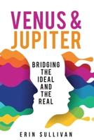 Venus and Jupiter: Bridging the Ideal and the Real 1910531618 Book Cover