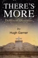 There's More! Different Destinies: A New Look at the Old Testament 1434367053 Book Cover