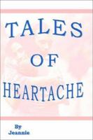 Tales of Heartache 1403362246 Book Cover