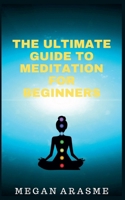 The Ultimate Guide to Meditation for Beginners B0F5YKZXWH Book Cover