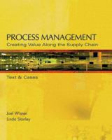 Process Management: Creating Value Along the Supply Chain 0324291574 Book Cover