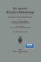 Die Spinale Kinderlahmung: Eine Klinische Und Epidemiologische Studie 3642506119 Book Cover