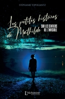 Les petites histoires de Mathilde - Sur les sentiers de l'invisible (French Edition) 2379661332 Book Cover