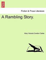 A Rambling Story. 1240876076 Book Cover