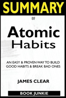 SUMMARY of Atomic Habits : An Easy and Proven Way to Build Good Habits and Break Bad Ones 195263931X Book Cover