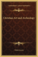 Christian Art and Archeology 0766134288 Book Cover