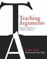 Teaching Arguments: Rhetorical Comprehension, Critique, and Response 1571109994 Book Cover