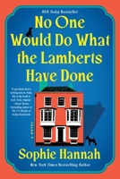 No One Would Do What the Lamberts Have Done : A Novel 1464265127 Book Cover
