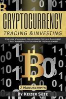 Cryptocurrency Trading & Investing: Bitcoin and Cryptocurrency Technologies, Cryptocurrency Investing, Cryptocurrency Book for Beginners 1978485425 Book Cover