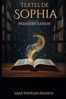 Textes de Sophia: PREMIÈRE SAISON (French Edition) B0H8T2TCV6 Book Cover