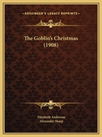 The Goblins' Christmas 1505505429 Book Cover