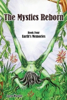 The Mystics Reborn, Book Four: Earth's Memories 1967400067 Book Cover