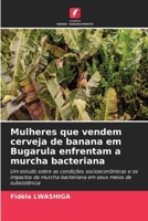 Mulheres que vendem cerveja de banana em Bugarula enfrentam a murcha bacteriana (Portuguese Edition) 6630033256 Book Cover