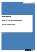 HIV and AIDS in literary history: Influence in different media 3638864553 Book Cover