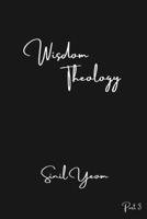 Wisdom Theology: Part Three B0939ZGC2Z Book Cover