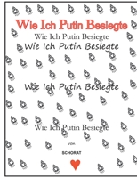 Wie Ich Putin besiegte (German Edition) 3757822633 Book Cover