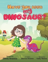 Have you seen my Dinosaur? B094LJ598Y Book Cover