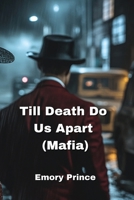 Till Death Do Us Apart (Mafia) B0DPNF7QLT Book Cover