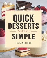Quick Desserts Made Simple: Ridiculously Easy Dump Cakes B0DPQJ9HH5 Book Cover