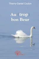 Au (trop) bon Beur (French Edition) 2812109335 Book Cover