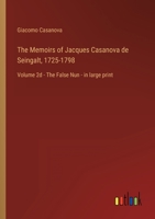 The Memoirs of Jacques Casanova de Seingalt, 1725-1798: Volume 2d - The False Nun - in large print 3368456504 Book Cover