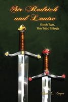 Sir Rodrick and Louise: Book Two, The Triad Trilogy 1646106377 Book Cover