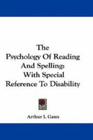 The Psychology Of Reading And Spelling: With Special Reference To Disability 1115375202 Book Cover