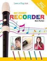My First Recorder - Learn to Play: Kids 1908707186 Book Cover