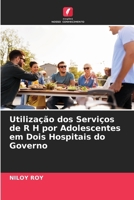 Utilização dos Serviços de R H por Adolescentes em Dois Hospitais do Governo 6202842644 Book Cover