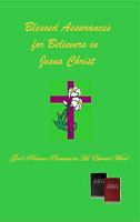Blessed Assurances for Believers in Jesus Christ: God's Precious Promises in His Eternal Word 1545083703 Book Cover