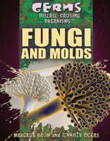 Fungi and Molds 1477788425 Book Cover