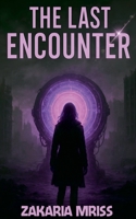 The Last Encounter B0FNTCSC62 Book Cover